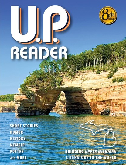 U.P. Reader -- Volume #8, Mikel B Classen ;  Deborah K Frontiera - Paperback - 9781615998104