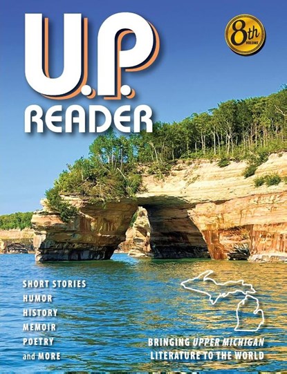 U.P. Reader -- Volume #8, Mikel B Classen ; Deborah K Frontiera - Paperback - 9781615998104