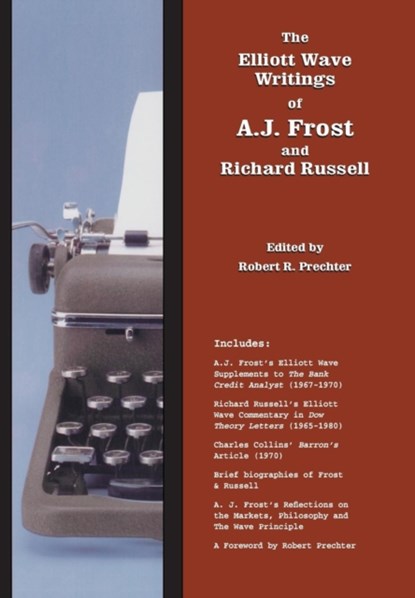 The Elliott Wave Writings of A.J. Frost and Richard Russell, A J Frost ; Richard Russell - Gebonden - 9781616040284
