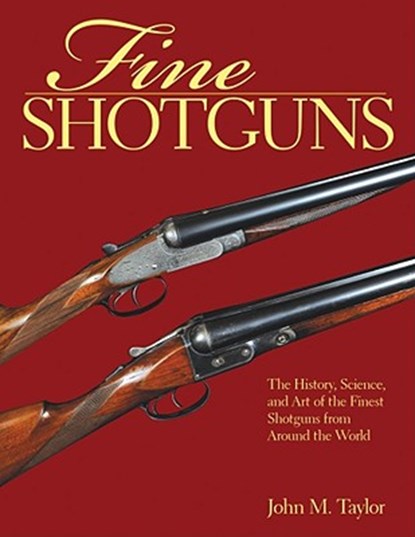 Fine Shotguns, TAYLOR,  John M. - Gebonden - 9781616080891