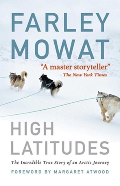 HIGH LATITUDES, Farley Mowat - Paperback - 9781616086022