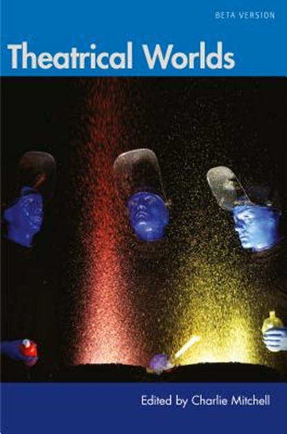 Theatrical Worlds (Beta Version), Charlie Mitchell - Paperback - 9781616101664