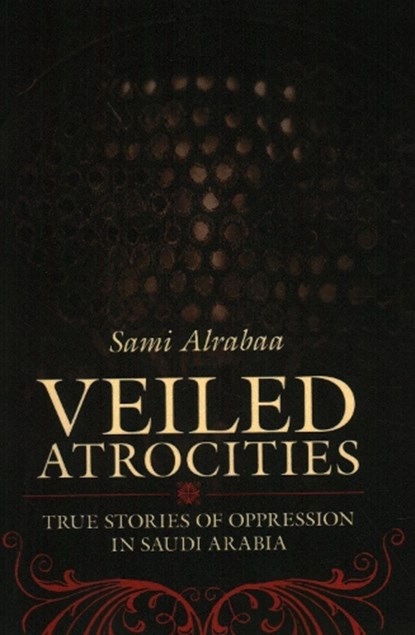 Veiled Atrocities, Sami Alrabaa - Paperback - 9781616141592
