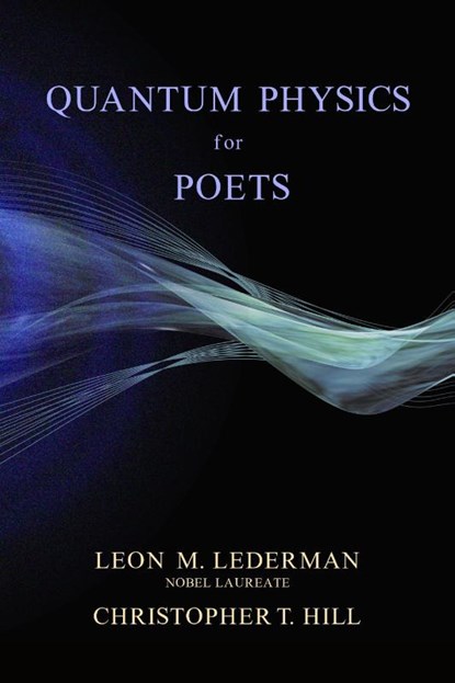 Quantum Physics for Poets, Leon M. Lederman ; Christopher T. Hill - Gebonden - 9781616142339