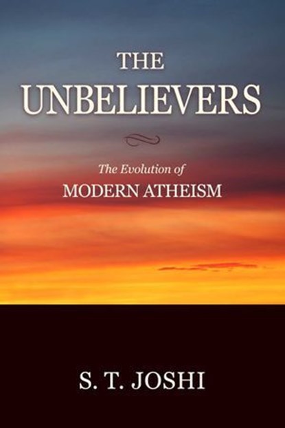 Unbelievers, S. T. Joshi - Ebook - 9781616142841