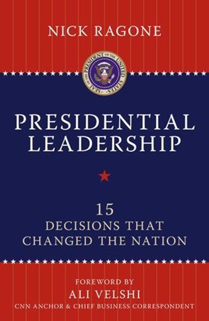 Presidential Leadership, Nick Ragone - Ebook - 9781616142858