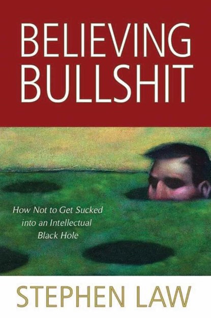Believing Bullshit, Stephen Law - Paperback - 9781616144111