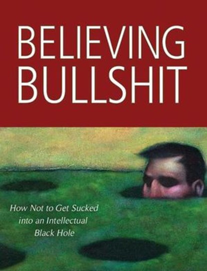 Believing Bullshit, Stephen Law, editor of Think; honorary - Ebook - 9781616144128