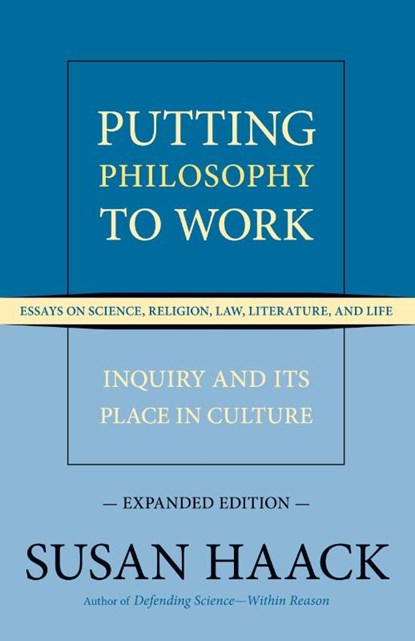 Putting Philosophy to Work, Susan Haack - Paperback - 9781616144937
