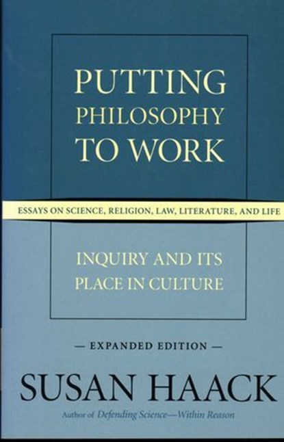 Putting Philosophy to Work, Susan Haack - Ebook - 9781616144944