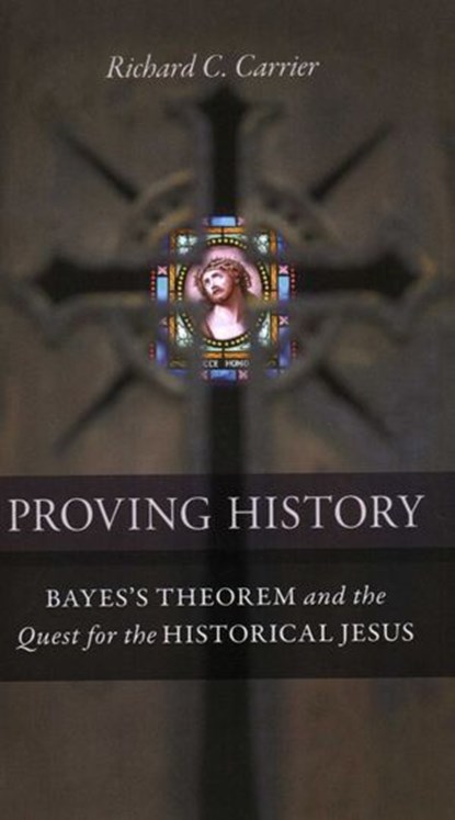 Proving History, Richard C. Carrier - Ebook - 9781616145606