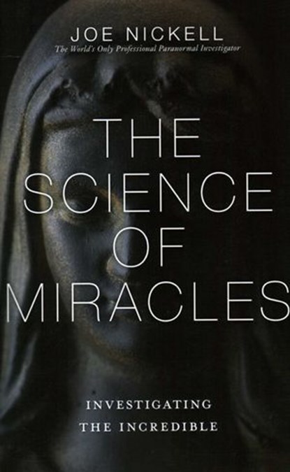 Science of Miracles, Joe Nickell - Ebook - 9781616147426