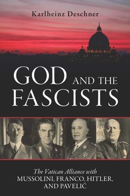 God and the Fascists, Karlheinz Deschner - Ebook - 9781616148386