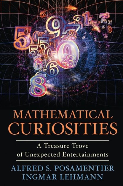 Mathematical Curiosities, Alfred S. Posamentier ; Ingmar Lehmann - Paperback - 9781616149314