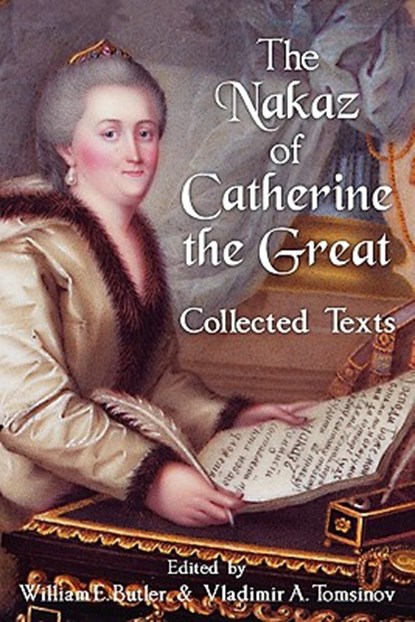 The Nakaz of Catherine the Great, Professor of Comparative Law William E (University College London) Butler ; Vladimir A Tomsinov - Paperback - 9781616191085