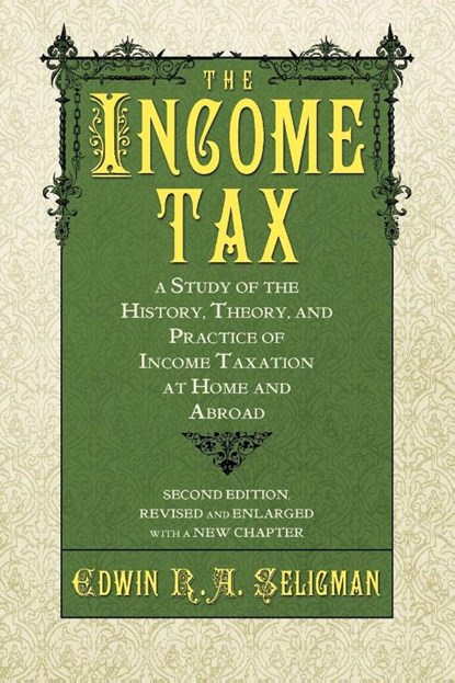 The Income Tax, Edwin R A Seligman - Paperback - 9781616191641