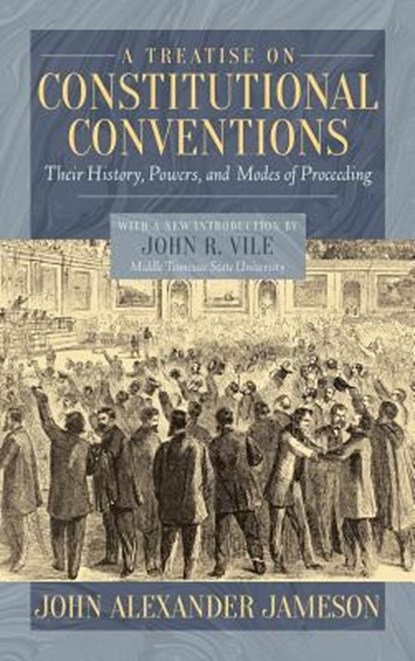 A Treatise on Constitutional Conventions, John Alexander Jameson - Gebonden - 9781616193515