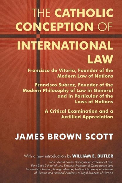 The Catholic Conception of International Law, James Brown Scott - Paperback - 9781616194529
