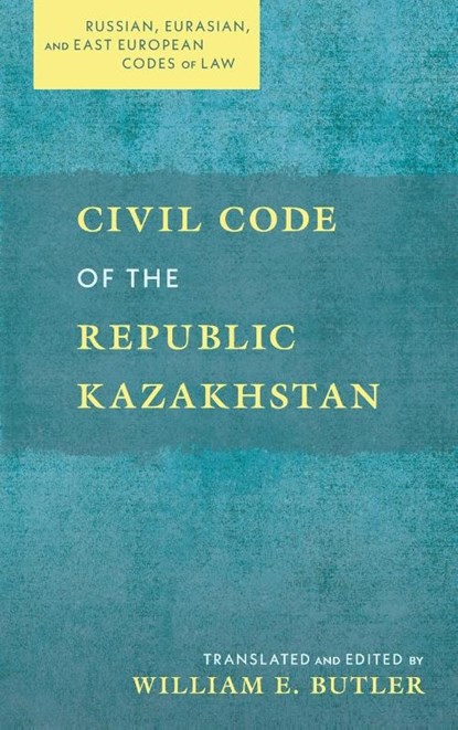 Civil Code of the Republic Kazakhstan, William E. Butler - Gebonden - 9781616196493