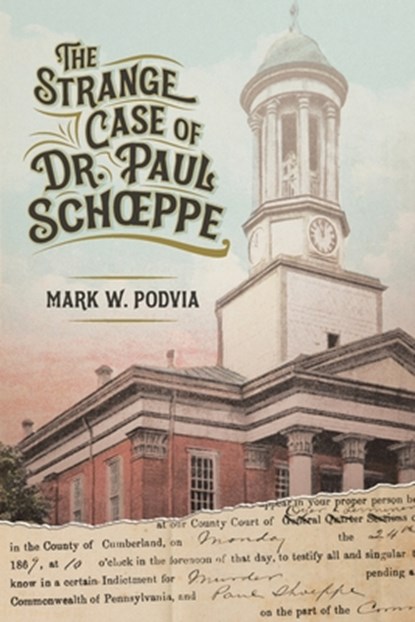 The Strange Case of Dr. Paul Sch¿ppe, Mark W. Podvia - Paperback - 9781616196752