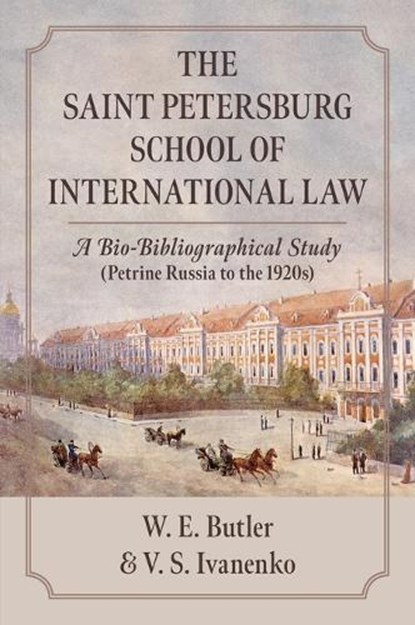 The Saint Petersburg School of International Law, William E Butler ; Vitalii S Ivanenko - Gebonden - 9781616196875