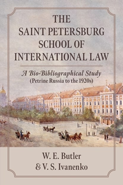 The Saint Petersburg School of International Law, William E Butler ; Vitalii S Ivanenko - Gebonden - 9781616196875