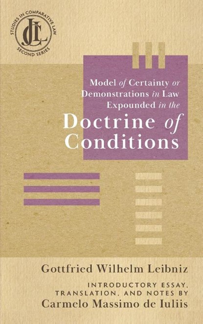 Model of Certainty or Demonstrations in Law Expounded in the Doctrine of Conditions, Gottfried Wilhelm Leibniz - Gebonden - 9781616196936