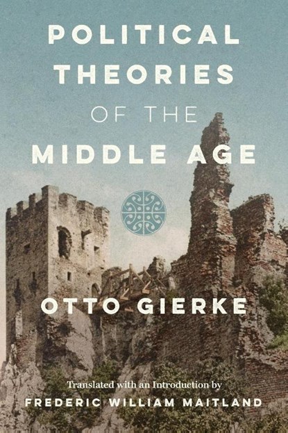 Political Theories of the Middle Age [1913], Otto Gierke - Paperback - 9781616196943