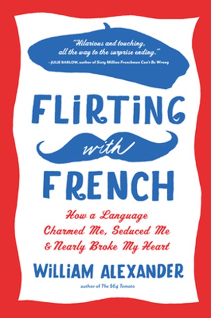 Flirting with French, William Alexander - Paperback - 9781616200206