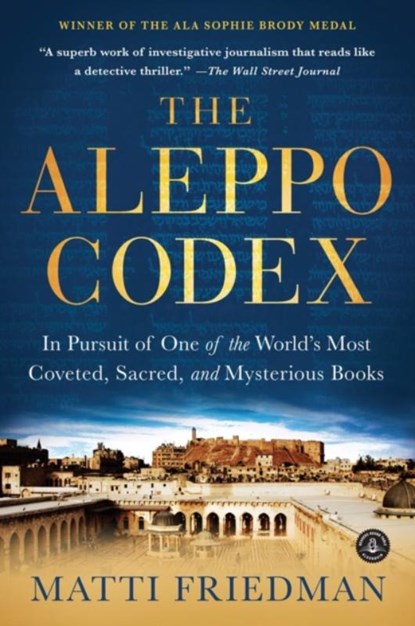 The Aleppo Codex, Matti Friedman - Paperback - 9781616202781