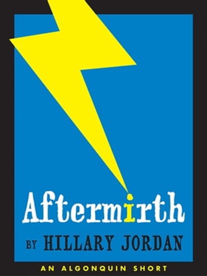 Aftermirth, Hillary Jordan - Ebook - 9781616203030