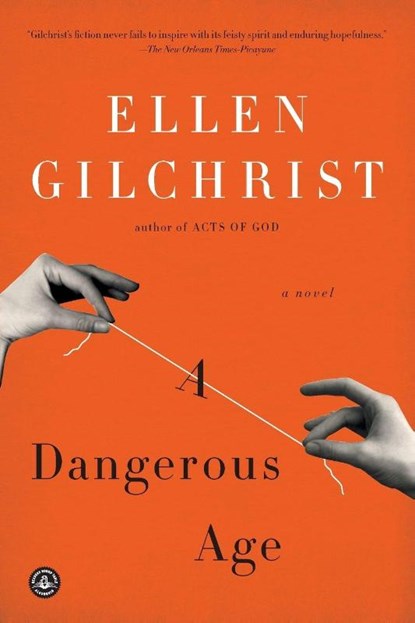 A Dangerous Age, Ellen Gilchrist - Paperback - 9781616203795
