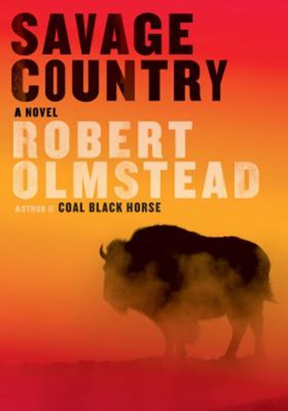 Savage Country, OLMSTEAD,  Robert - Gebonden - 9781616204129