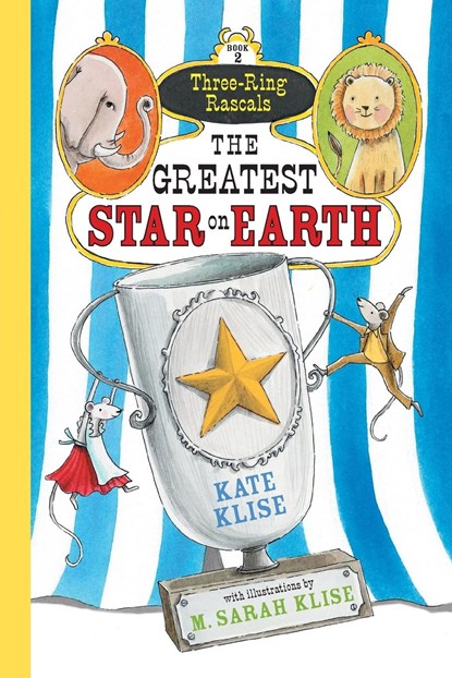 The Greatest Star on Earth (Three-Ring Rascals), Kate Klise - Paperback - 9781616204525