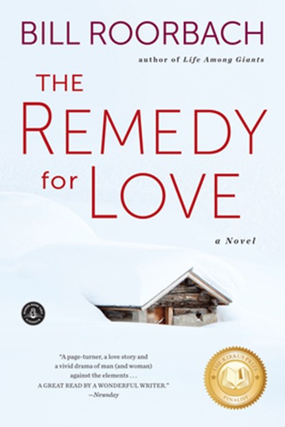 The Remedy for Love, Bill Roorbach - Paperback - 9781616204785