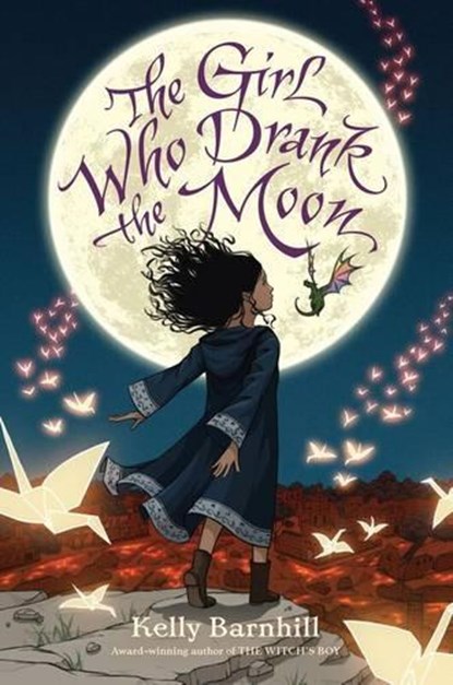 GIRL WHO DRANK THE MOON, BARNHILL,  Kelly - Gebonden - 9781616205676
