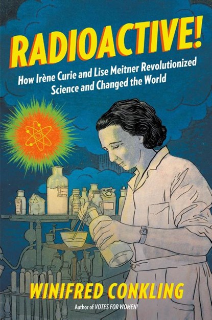 Radioactive!, Winifred Conkling - Paperback - 9781616206413