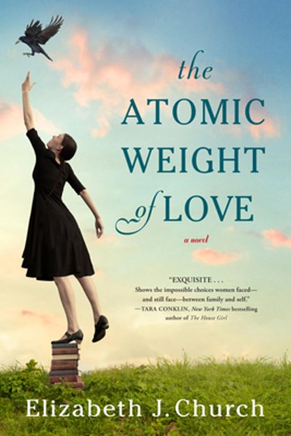 The Atomic Weight of Love, Elizabeth J. Church - Paperback - 9781616206901
