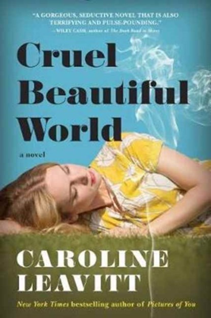 Cruel Beautiful World, Caroline Leavitt - Paperback - 9781616207373