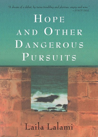 Hope and Other Dangerous Pursuits, Laila Lalami - Paperback - 9781616207502