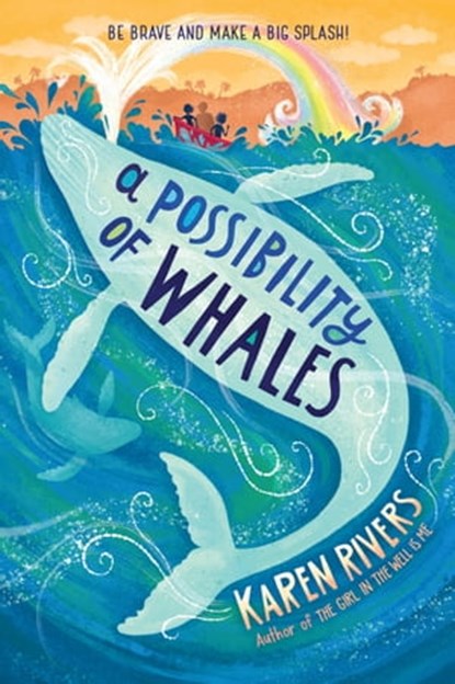 A Possibility of Whales, Karen Rivers - Ebook - 9781616208318