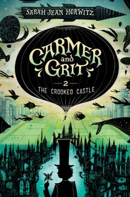 Carmer and Grit, Book Two: The Crooked Castle, Sarah Jean Horwitz - Ebook - 9781616208325