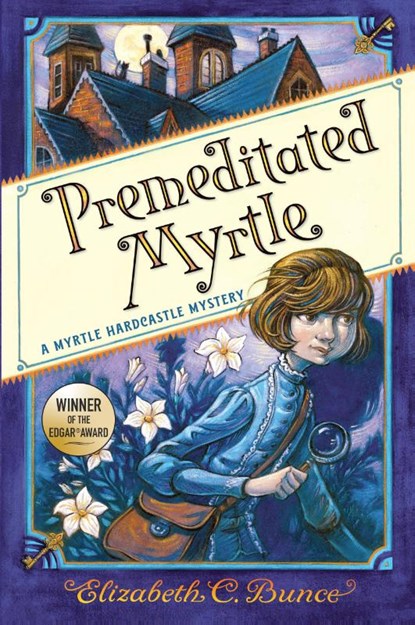 Premeditated Myrtle (Myrtle Hardcastle Mystery 1), Elizabeth C Bunce - Gebonden - 9781616209186