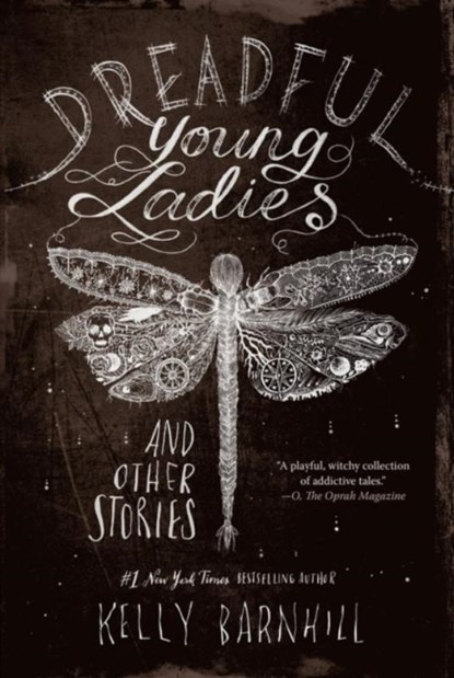 Dreadful Young Ladies and Other Stories, Kelly Barnhill - Paperback - 9781616209247