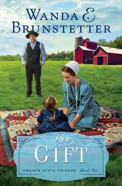 The Gift, BRUNSTETTER,  Wanda E. - Paperback - 9781616260828