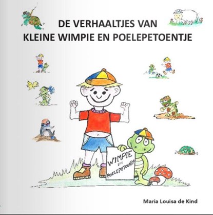 De verhaaltjes van kleine Wimpie en Poelepetoentje, Maria Louisa De Kind - Gebonden - 9781616271596