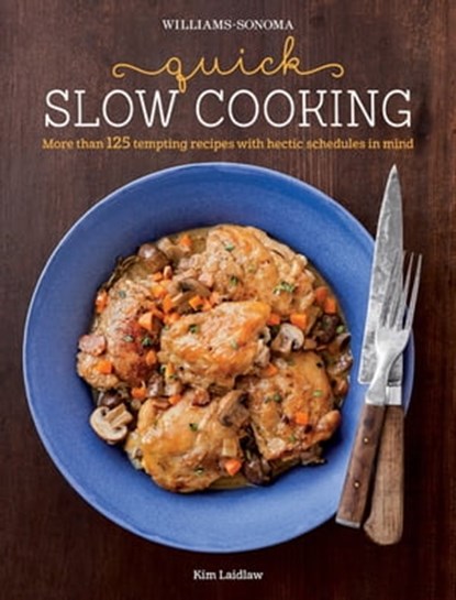 Quick Slow Cooking, Kim Laidlaw - Ebook - 9781616289911