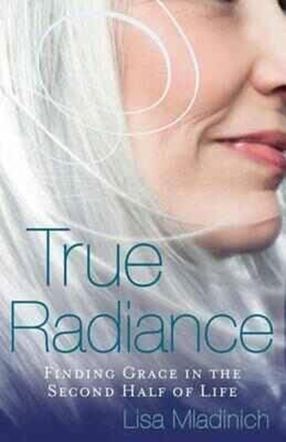 True Radiance, MLADINICH,  Lisa - Paperback - 9781616369071