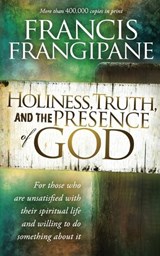 Holiness, Truth, And The Presence Of God - Francis Frangipane - 9781616382032