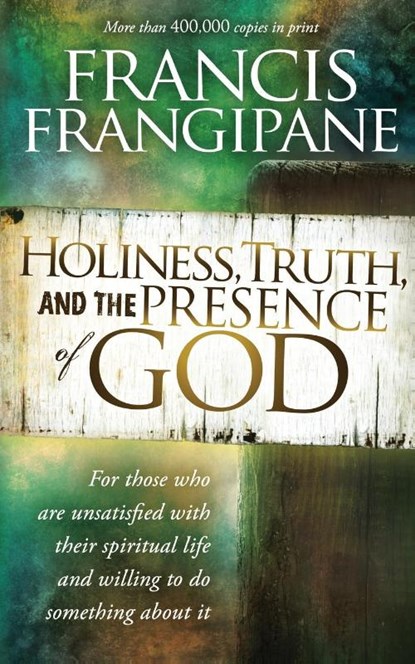 Holiness, Truth, And The Presence Of God, Francis Frangipane - Paperback - 9781616382032